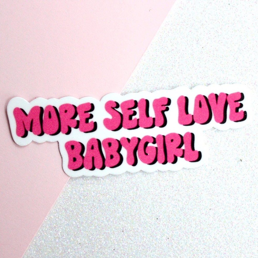"More Self Love Babygirl" Waterproof Sticker